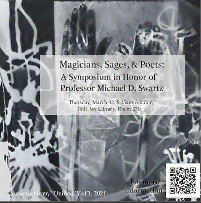 A black and white flyer that reads "Magicians, Sages, and Poets: A Symposium in Honor of Michael Swartz" with a QR code to this website